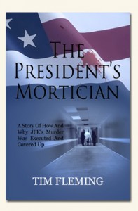 The President's Mortician by Tim Fleming. Published by Neverland Publishing
